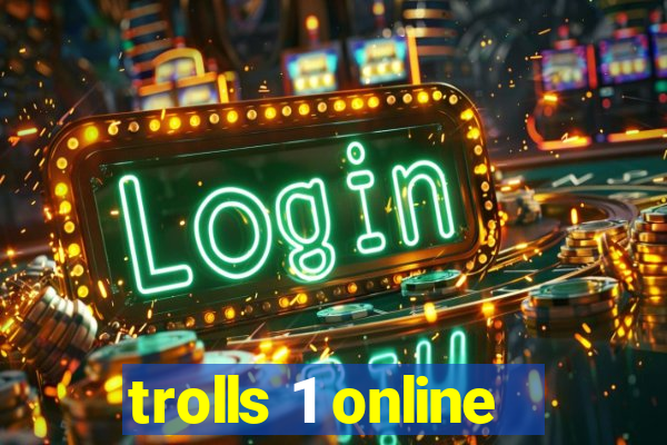 trolls 1 online